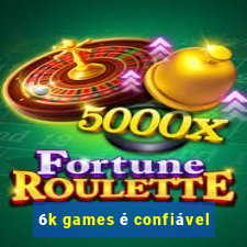 6k games é confiável